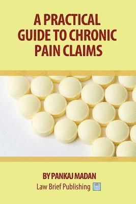 Pankaj Madan - Practical Guide to Chronic Pain Claims, Häftad