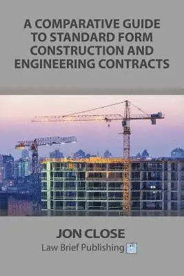 Jon Close - Comparative Guide to Standard Form Construction and Engineering Contracts, Häftad. Tillgänglighet: Lägg i varukorg