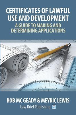 Bob McGeady, Meyric Lewis - Certificates of Lawful Use and Development: A Guide to Making and Determining Applications, Häftad. Tillgänglighet: Lägg i varukorg