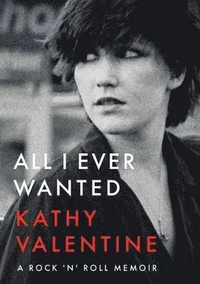 Kathy Valentine - All I Ever Wanted, Häftad. Tillgänglighet: Lägg i varukorg