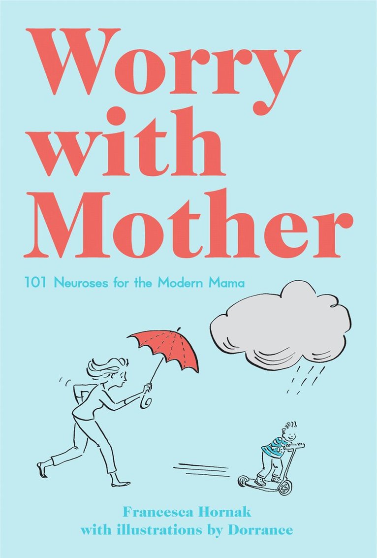 Francesca Hornak - Worry with Mother, E-bok