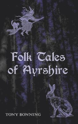 Tony Bonning - Folk Tales of Ayrshire, Häftad