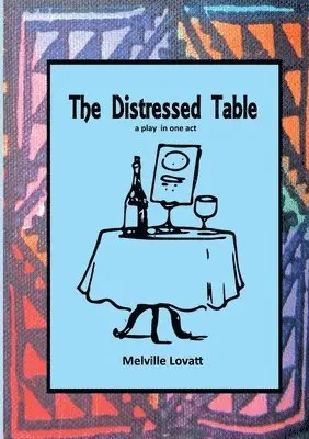 Melville Lovatt - The Distressed Table, Häftad. Tillgänglighet: Lägg i varukorg
