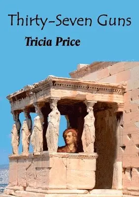Tricia Price - Thirty-Seven Guns, Häftad. Tillgänglighet: Lägg i varukorg