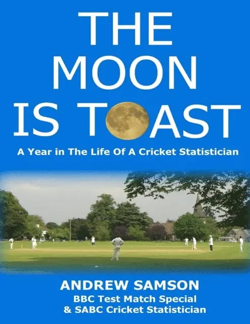 Andrew Samson - Moon Is Toast: A Year In the Life of a Cricket Statistician, E-bok. Tillgänglighet: Lägg i varukorg