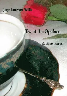 Jane Lockyer-Willis - Tea at the Opalaco and Other Stories, Häftad. Tillgänglighet: Lägg i varukorg