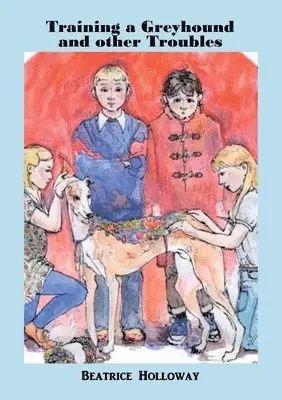 Beatrice Holloway - Training a Greyhound and Other Troubles, Häftad. Tillgänglighet: Lägg i varukorg