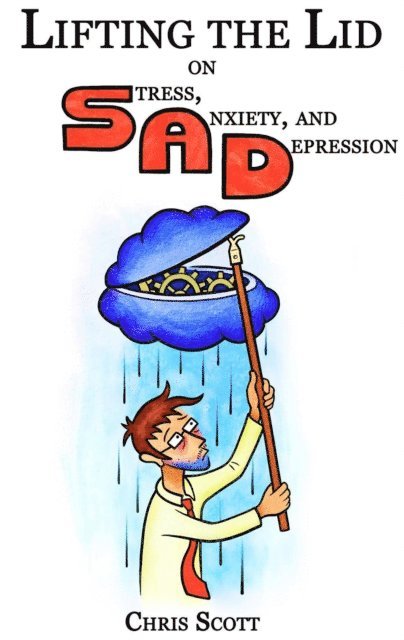 Chris Scott - Lifting the Lid on Stress, Anxiety and Depression, E-bok