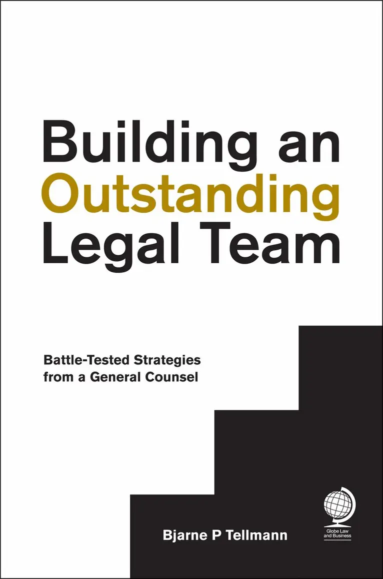 Bjarne P Tellmann - Building an Outstanding Legal Team, Inbunden. Tillgänglighet: Lägg i varukorg