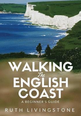 Ruth Livingstone - Walking the English Coast, Häftad