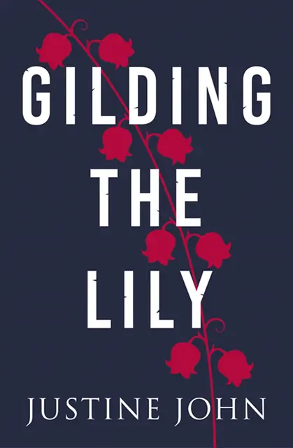 Justine John - Gilding The Lily, E-bok. Tillgänglighet: Lägg i varukorg