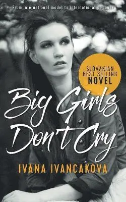 Ivana Ivancakova - Big Girls Don't Cry, Häftad. Tillgänglighet: Lägg i varukorg