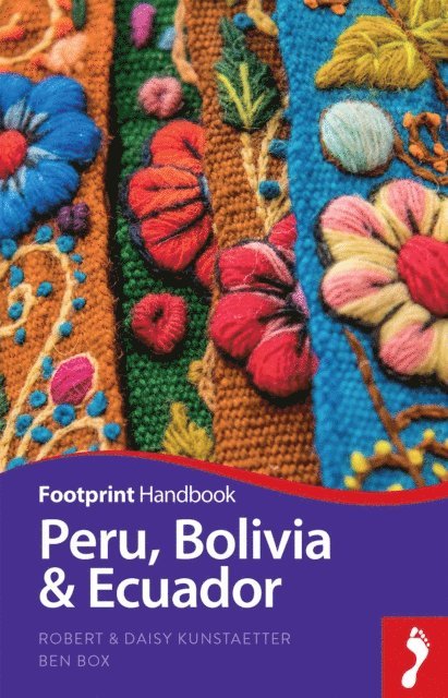 Ben Box, Daisy Kunstaetter, Robert Kunstaetter - Peru, Bolivia & Ecuador, E-bok