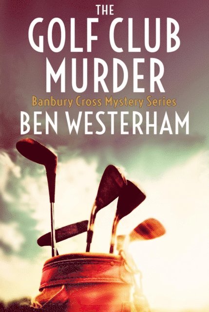 Ben Westerham - Golf Club Murder, E-bok