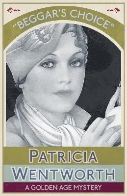 Patricia Wentworth - Beggar's Choice, Häftad