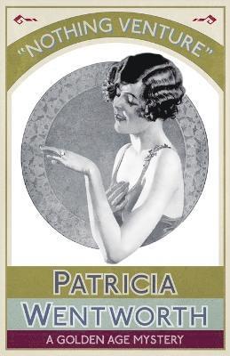 Patricia Wentworth - Nothing Venture, Häftad