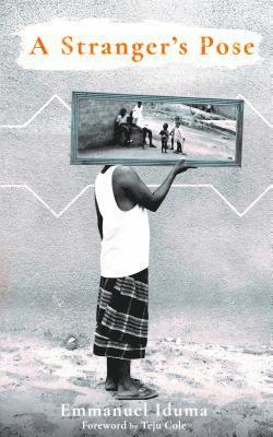 Emmanuel Iduma - Stranger's Pose, Häftad