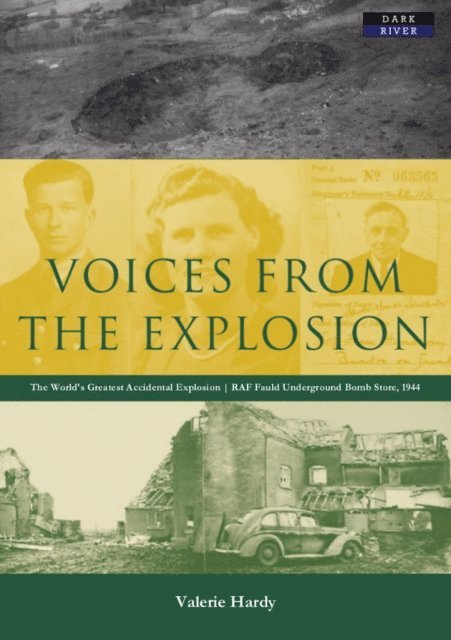 Valerie Hardy - Voices from the Explosion: RAF Fauld, the World's Largest Accidental Blast, 1944, E-bok