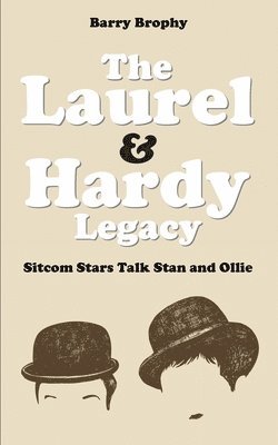 Barry Brophy - Laurel and Hardy Legacy, Häftad