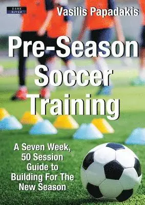Vasilis Papadakis - Pre-Season Soccer Training, Häftad. Tillgänglighet: Lägg i varukorg