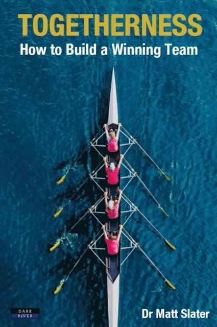 Matt Slater - Togetherness: How to Build a Winning Team, E-bok