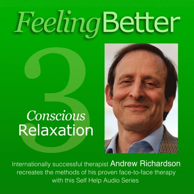 Andrew Richardson - Practise the Great Habit of Relaxation with Conscious Relaxation, Ljudbok