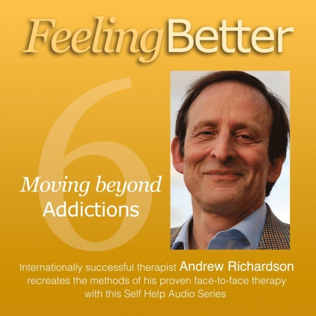 Andrew Richardson - Move Beyond your Addiction to a Life that is much Better, Ljudbok
