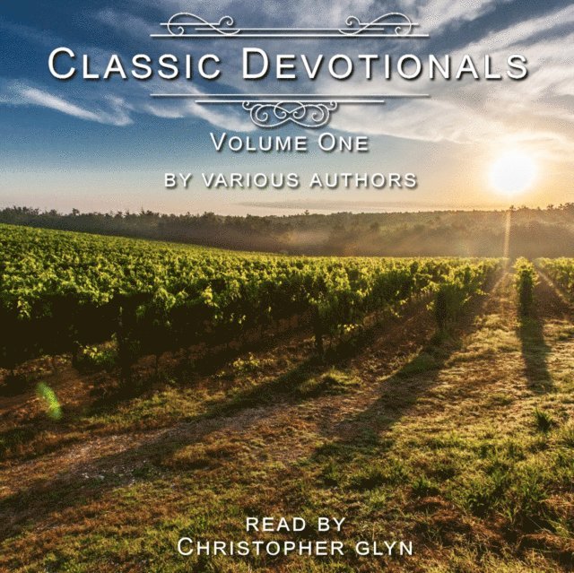 Classic Devotionals Volume One by Various Authors
