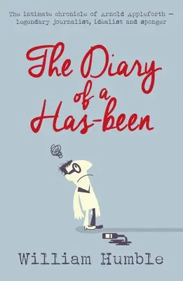William Humble - The Diary of a Has-been, Inbunden. Tillgänglighet: Tillfälligt slut