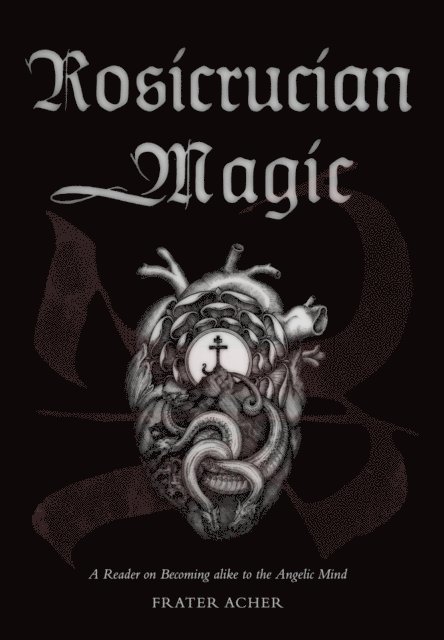 Frater Acher - Rosicrucian Magic, E-bok