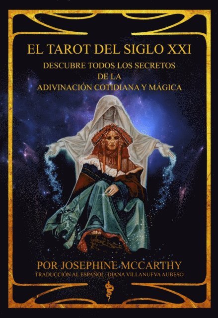 Josephine McCarthy - El Tarot del Siglo XXI  - escubre todos los secretos de la adivinación cotidiana y mágica, E-bok