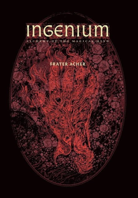 Frater Acher - Ingenium - Alchemy of the Magical Mind, E-bok