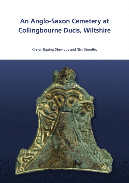 Stoodley Nick Stoodley, Egging Dinwiddy Kirsten Egging Dinwiddy - Anglo-Saxon Cemetery at Collingbourne Ducis, Wiltshire, E-bok
