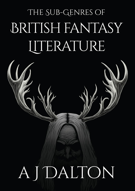 A J Dalton - Sub-genres of British Fantasy Literature, E-bok
