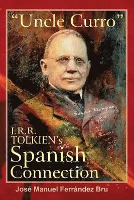 Jose Manuel Ferrandez Bru - "Uncle Curro". J.R.R. Tolkien's Spanish Connection, Häftad. Tillgänglighet: Lägg i varukorg