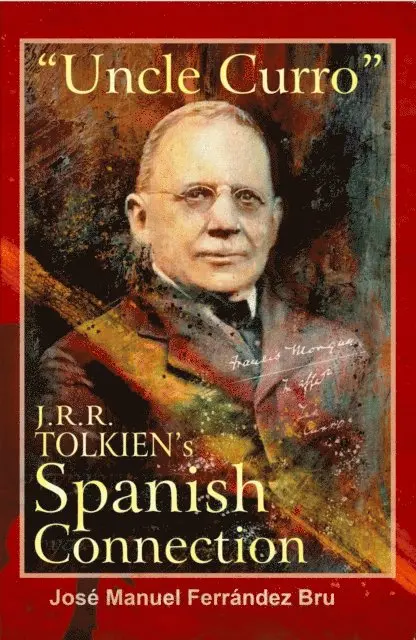 Jose Manuel Ferrandez Bru - &quote;Uncle Curro&quote;. J.R.R. Tolkien's Spanish Connection, E-bok. Tillgänglighet: Lägg i varukorg