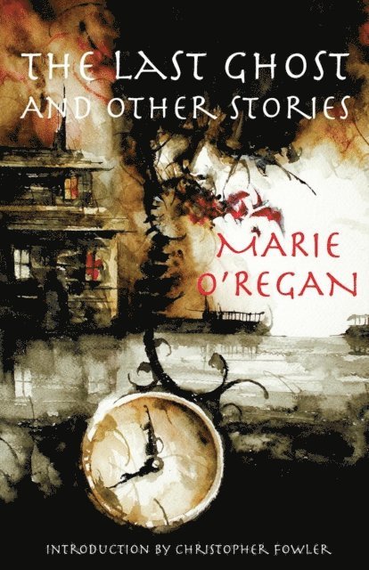 Marie O'Regan - Last Ghost and Other Stories, E-bok