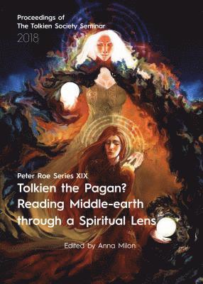 Anna Milon - Tolkien the Pagan? Reading Middle-earth through a Spiritual Lens, E-bok