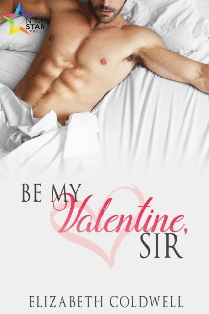 Elizabeth Coldwell - Be My Valentine, Sir, E-bok