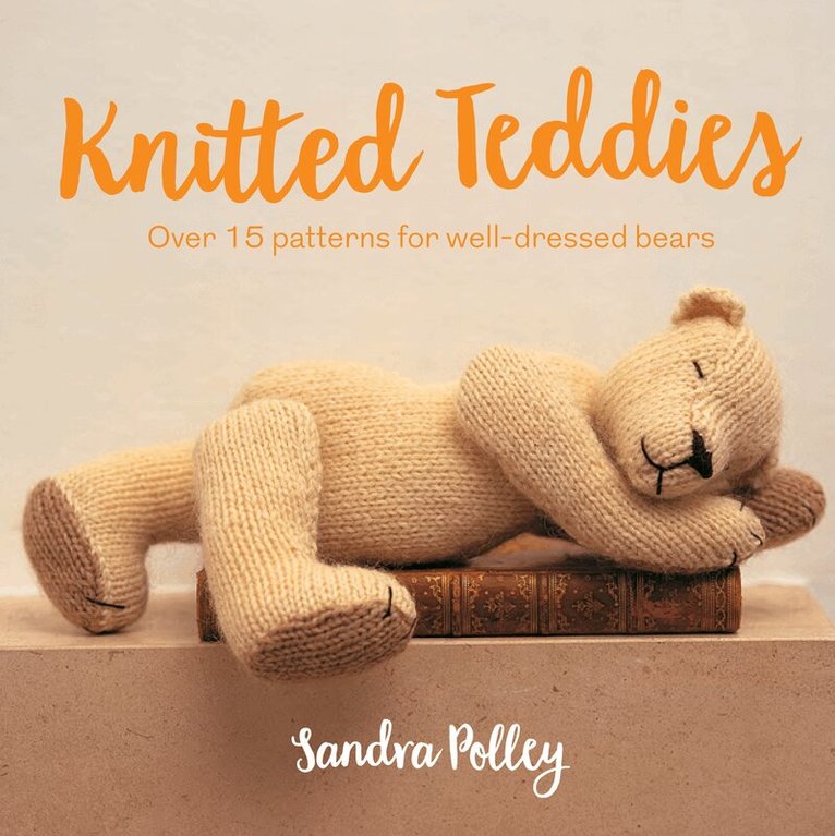 Sandra Polley - Knitted Teddies, Häftad. Tillgänglighet: Lägg i varukorg