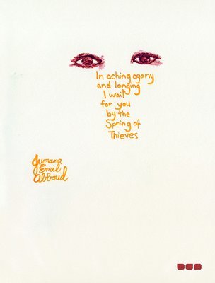 Jumana Emil Abboud, Jumana Emil Abboud - In aching agony and longing I wait for you by the Spring of Thieves, Häftad