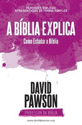 David Pawson - A BÍBLIA EXPLICA Como Estudar a Bíblia, Häftad