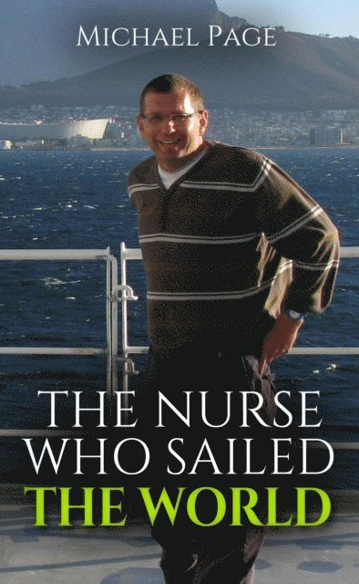 Michael Page - Nurse who Sailed the World, E-bok