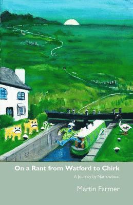 Martin Farmer - On a Rant from Watford to Chirk, Häftad