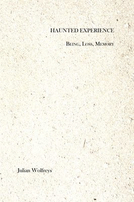 Julian Wolfreys - Haunted Experience, Häftad