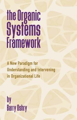 Barry Oshry - Organic Systems Framework, Häftad