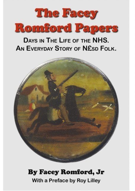 Facey Romford - Facey Romford Papers. Days in The Life of the NHS, E-bok