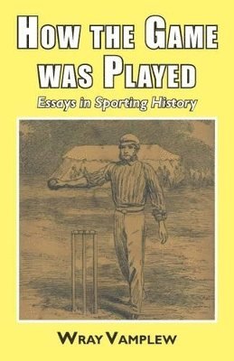 Wray Vanplew - How the game was played, Inbunden