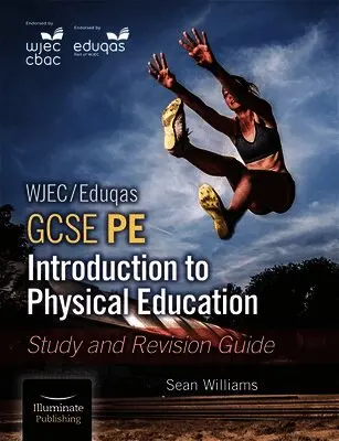 WJEC/Eduqas GCSE PE: Introduction to Physical Education: Study and Revision Guide