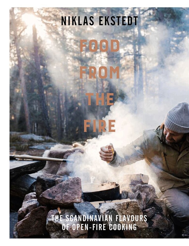 Niklas Ekstedt - Food from the Fire, E-bok